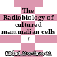 The Radiobiology of cultured mammalian cells /