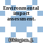 Environmental impact assessment.