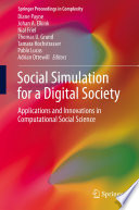 Social Simulation for a Digital Society [E-Book] : Applications and Innovations in Computational Social Science /