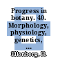 Progress in botany. 40. Morphology, physiology, genetics, taxonomy, geobotany /