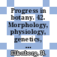Progress in botany. 42. Morphology, physiology, genetics, taxonomy, geobotany /