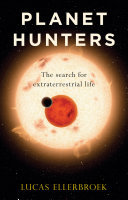 Planet hunters : the search for extraterrestrial life [E-Book] /