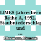 LIMES-Jahresbericht. Reihe A, 1992. Staubniederschlag und Inhaltsstoffe : diskontinuierliche Luftqualitätsmessungen /