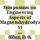Symposium on Engineering Aspects of Magnetohydrodynamics. 11 : California Institute of Technology, Pasadena, California March 24-26, 1970 /