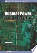 Nuclear power : past, present and future [E-Book] /