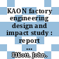 KAON factory engineering design and impact study : report of the Steering Committee.