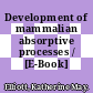 Development of mammalian absorptive processes / [E-Book]