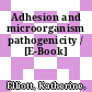 Adhesion and microorganism pathogenicity / [E-Book]