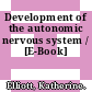 Development of the autonomic nervous system / [E-Book]