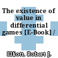 The existence of value in differential games [E-Book] /