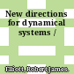 New directions for dynamical systems /