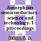 Amorphous semiconductors - science and technology. 1 : proceedings of the Fifteenth International Conference on Amorphous Semiconductors - Science and Technology : Cambridge, England, September 6-10, 1993 /