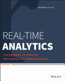 Real-time analytics : techniques to analyze and visualize streaming data [E-Book] /