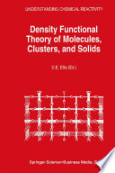 Density Functional Theory of Molecules, Clusters, and Solids [E-Book] /