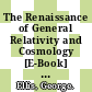The Renaissance of General Relativity and Cosmology [E-Book] : A Survey to Celebrate the 65th Birthday of Dennis Sciama /
