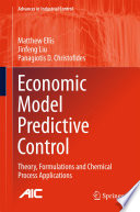 Economic model predictive control : theory, formulations and chemical process applications [E-Book] /