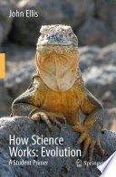 How Science Works: Evolution [E-Book] : A Student Primer /