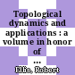 Topological dynamics and applications : a volume in honor of Robert Ellis : proceedings of a conference in honor of the retirement of Robert Ellis, April 5-6, 1995, University of Minnesota [E-Book] /