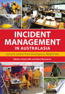 Incident management in Australasia : lessons learnt from emergency responses [E-Book] /