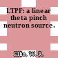 LTPF: a linear theta pinch neutron source.