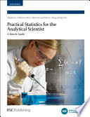 Practical statistics for the analytical scientist : a bench guide /