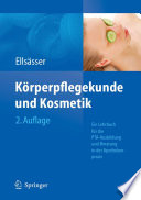 Körperpflegekunde und Kosmetik [E-Book] : Ein Lehrbuch für die PTA-Ausbildung und die Beratung in der Apothekenpraxis /