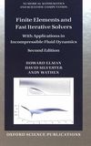 Finite elements and fast iterative solvers : with applications in incompressible fluid dynamics /