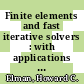 Finite elements and fast iterative solvers : with applications in incompressible fluid dynamics [E-Book] /