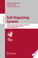 Self-Organizing Systems [E-Book] : 7th IFIP TC 6 International Workshop, IWSOS 2013, Palma de Mallorca, Spain, May 9-10, 2013, Revised Selected Papers /