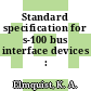 Standard specification for s-100 bus interface devices : Draft.