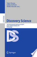 Discovery Science [E-Book] : 14th International Conference, DS 2011, Espoo, Finland, October 5-7, 2011. Proceedings /