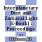 Interplanetary Dust and Zodiacal Light [E-Book] : Proceedings of the IAU-Colloquium No. 31, Heidelberg, June 10–13, 1975 /