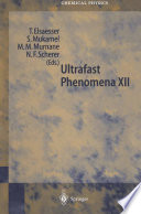 Ultrafast Phenomena XII [E-Book] : Proceedings of the 12th International Conference, Charleston, SC, USA, July 9-13, 2000 /
