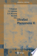 Ultrafast Phenomena XI [E-Book] : Proceedings of the 11th International Conference, Garmisch-Partenkirchen, Germany, July 12–17, 1998 /