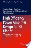 High Efficiency Power Amplifier Design for 28 GHz 5G Transmitters [E-Book] /