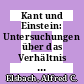 Kant und Einstein: Untersuchungen über das Verhältnis der modernen Erkenntnistheorie zur Relativitätstheorie.