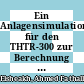 Ein Anlagensimulationsprogramm für den THTR-300 zur Berechnung von Transienten im Notkühlfall [E-Book] /