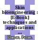 Skin bioengineering : [E-Book] techniques and applications in dermatology and cosmetology /