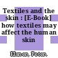 Textiles and the skin : [E-Book] how textiles may affect the human skin /