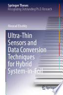 Ultra-Thin Sensors and Data Conversion Techniques for Hybrid System-in-Foil [E-Book] /