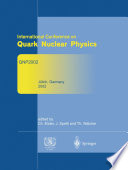 Refereed and selected contributions from International Conference on Quark Nuclear Physics [E-Book] : QNP 2002. June 9–14, 2002. Jülich, Germany /