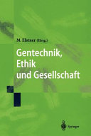 Gentechnik, Ethik und Gesellschaft.