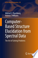 Computer–Based Structure Elucidation from Spectral Data [E-Book] : The Art of Solving Problems /