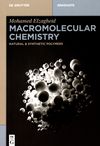 Macromolecular chemistry : natural and synthetic polymers /