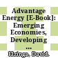 Advantage Energy [E-Book]: Emerging Economies, Developing Countries and the Private-Public Sector Interface /
