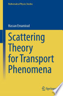 Scattering Theory for Transport Phenomena [E-Book] /