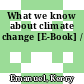 What we know about climate change [E-Book] /