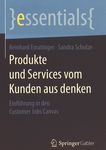 Produkte und Services von Kunden aus denken : Einführung in den Customer Jobs Canvas /