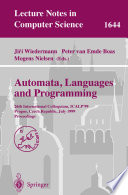 Automata, Languages and Programming [E-Book] : 26th International Colloquium, ICALP’99 Prague, Czech Republic, July 11–15, 1999 Proceedings /