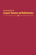 Advances in inorganic chemistry and radiochemistry. 27.